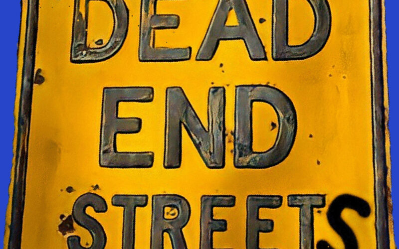 The Dead End Streets